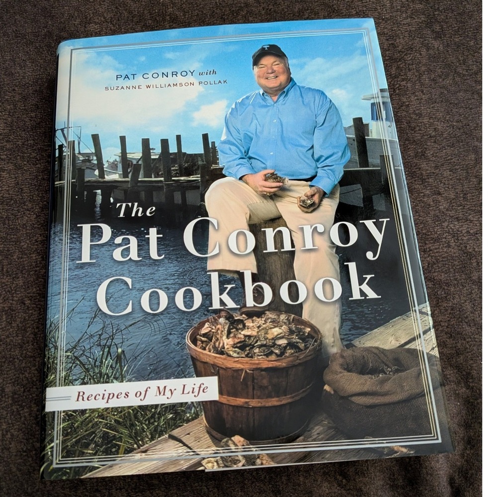Signed Pat Conroy Cookbook Recipes of My Life 1st Edition Hardcover 2004